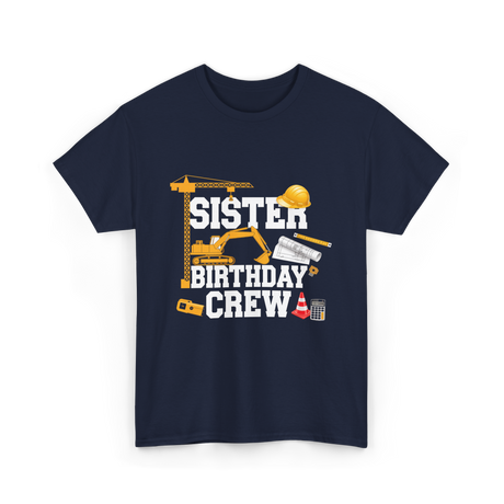 Sister Birthday Crew Construction T-Shirt - Navy