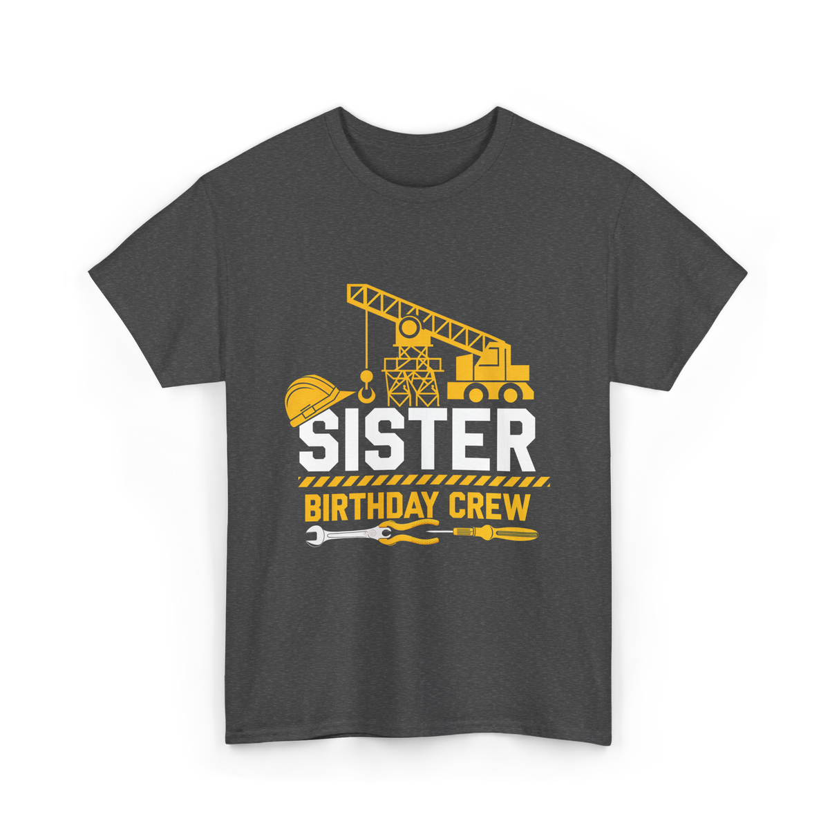 Sister Birthday Crew Construction T-Shirt - Dark Heather