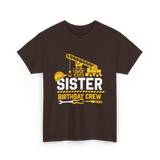 Sister Birthday Crew Construction T-Shirt - Dark Chocolate