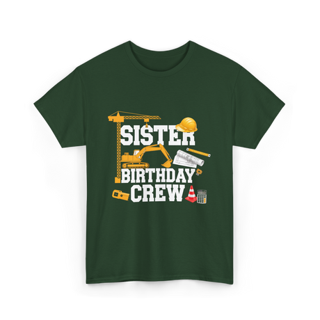 Sister Birthday Crew Construction T-Shirt - Forest Green