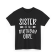 Sister of the Birthday Girl Sister T-Shirt - Black