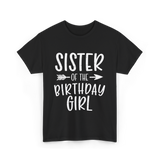 Sister of the Birthday Girl Sister T-Shirt - Black