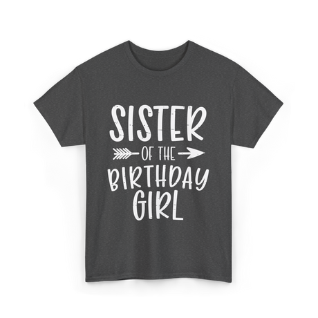 Sister of the Birthday Girl Sister T-Shirt - Dark Heather