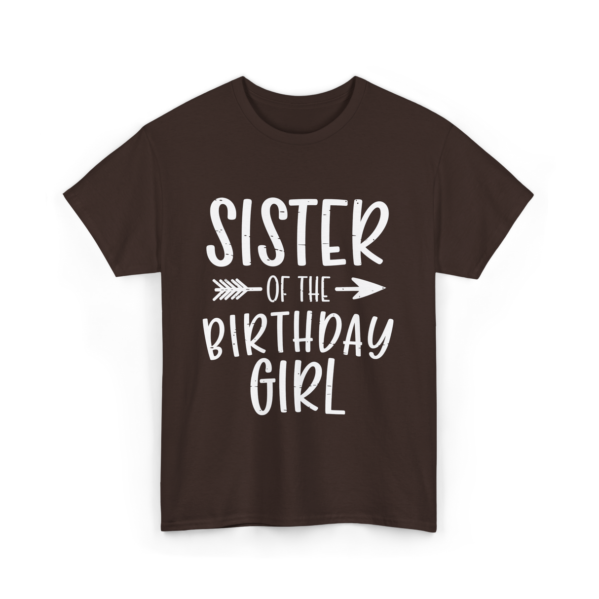 Sister of the Birthday Girl Sister T-Shirt - Dark Chocolate