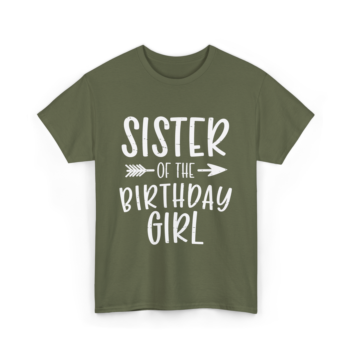 Sister of the Birthday Girl Sister T-Shirt - Military Green