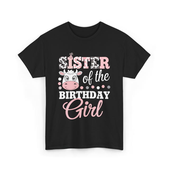 Sister of the Birthday Girl Cow T-Shirt - Black