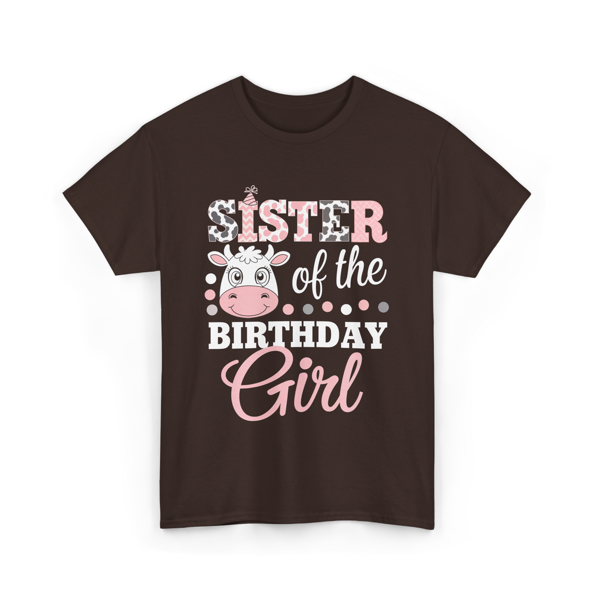 Sister of the Birthday Girl Cow T-Shirt - Dark Chocolate