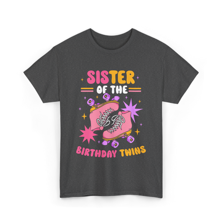 Sister of the Birthday Twins Rollerskates T-Shirt - Dark Heather