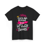 Sister of the Birthday Twins T-Shirt - Black