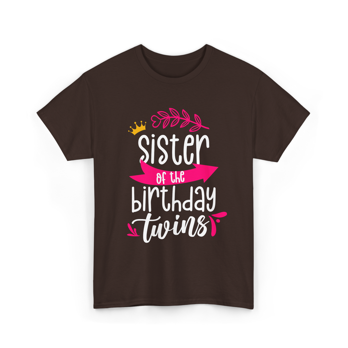 Sister of the Birthday Twins T-Shirt - Dark Chocolate