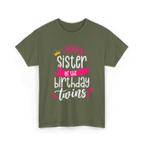 Sister of the Birthday Twins T-Shirt - Military Green