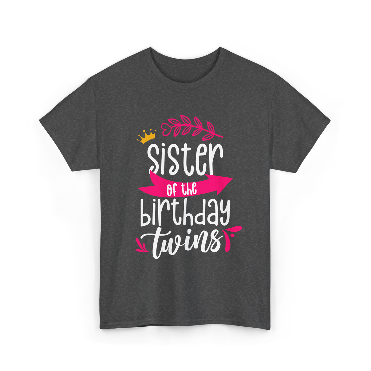 Sister of the Birthday Twins T-Shirt - Dark Heather