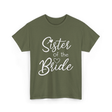 Sister of the Bride Sisterhood T-Shirt - Military Green