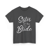 Sister of the Bride Sisterhood T-Shirt - Dark Heather