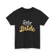 Sister of the Bride Wedding T-Shirt - Black