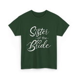 Sister of the Bride Wedding T-Shirt - Forest Green