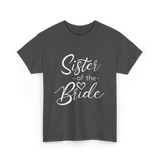 Sister of the Bride Wedding T-Shirt - Dark Heather