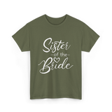 Sister of the Bride Wedding T-Shirt - Military Green