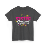 Sister Squad Friendship Sisters T-Shirt - Dark Heather