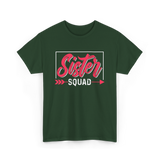 Sister Squad Friendship Sisters T-Shirt - Forest Green