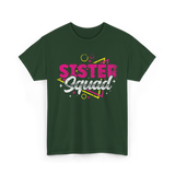 Sister Squad Friendship Sisters T-Shirt - Forest Green