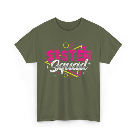 Sister Squad Friendship Sisters T-Shirt - Military Green