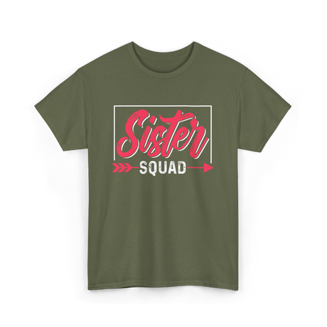 Sister Squad Friendship Sisters T-Shirt - Military Green