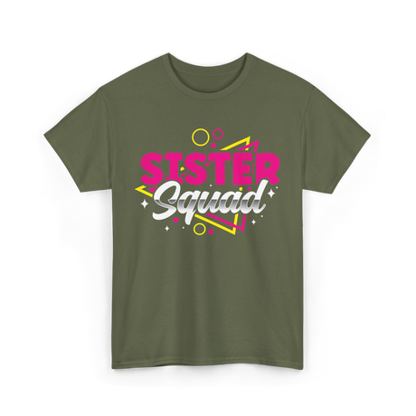 Sister Squad Sister Friends T-Shirt - Military Green