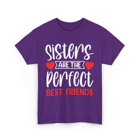 Sisters Are The Perfect Friends Sister T-Shirt - Purple