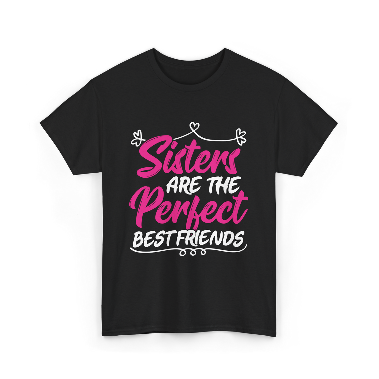 Sisters Are The Perfect Friends T-Shirt - Black