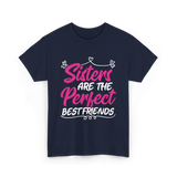 Sisters Are The Perfect Friends T-Shirt - Navy