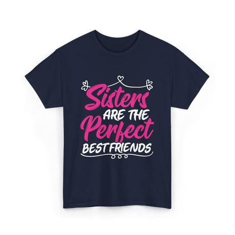 Sisters Are The Perfect Friends T-Shirt - Navy