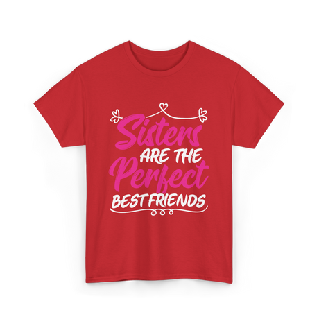 Sisters Are The Perfect Friends T-Shirt - Red