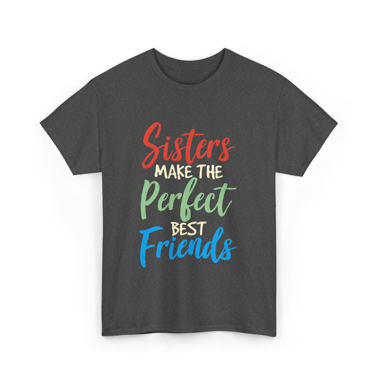 Sisters Make Perfect Friends Sister T-Shirt - Dark Heather