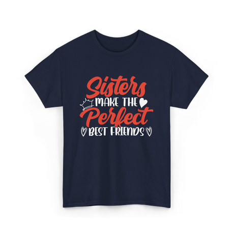 Sisters Make Perfect Friends Sister T-Shirt - Navy