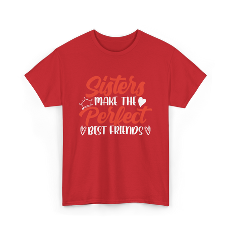 Sisters Make Perfect Friends Sister T-Shirt - Red