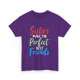 Sisters Make Perfect Friends Sister T-Shirt - Purple