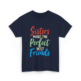 Sisters Make Perfect Friends Sister T-Shirt - Navy