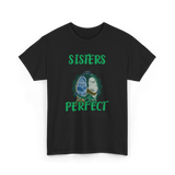 Sisters Perfect Friendship T-Shirt - Black