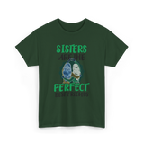 Sisters Perfect Friendship T-Shirt - Forest Green