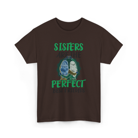 Sisters Perfect Friendship T-Shirt - Dark Chocolate