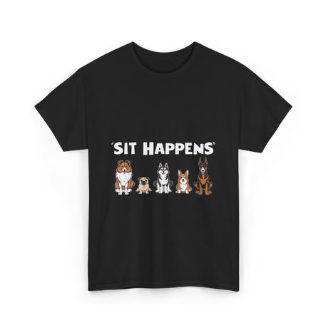 Sit Happens Dogs Canines Dog T-Shirt - Black