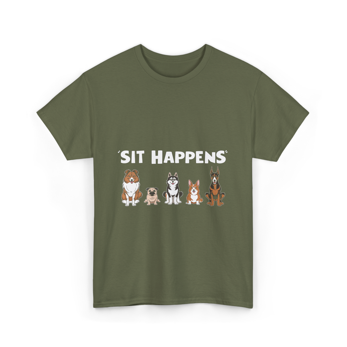 Sit Happens Dogs Canines Dog T-Shirt - Military Green