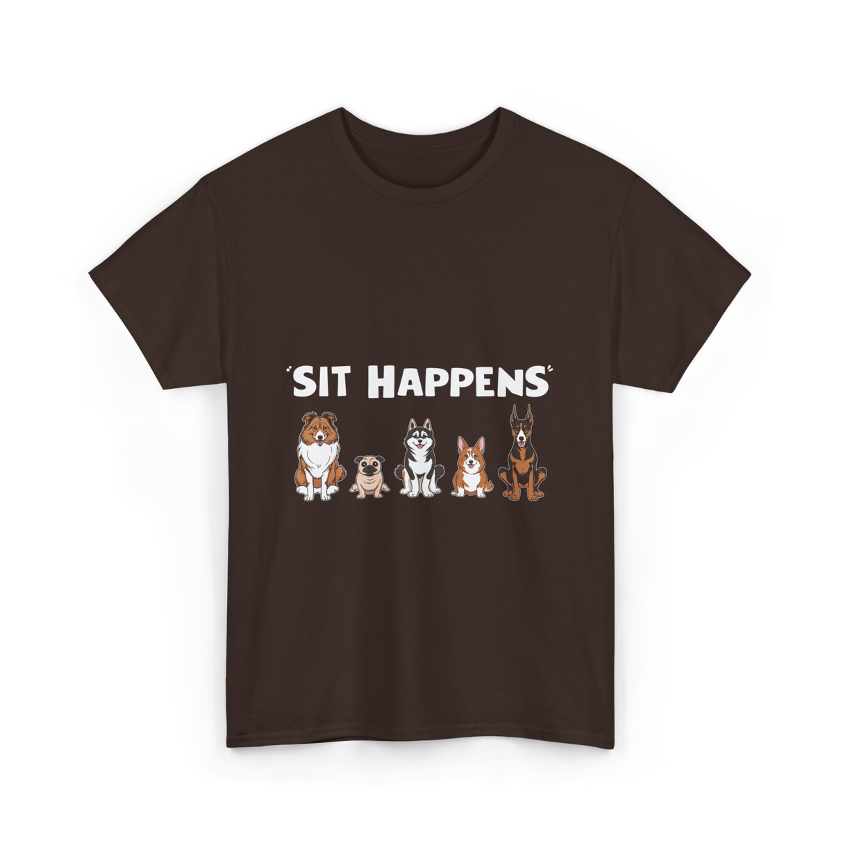 Sit Happens Dogs Canines Dog T-Shirt - Dark Chocolate