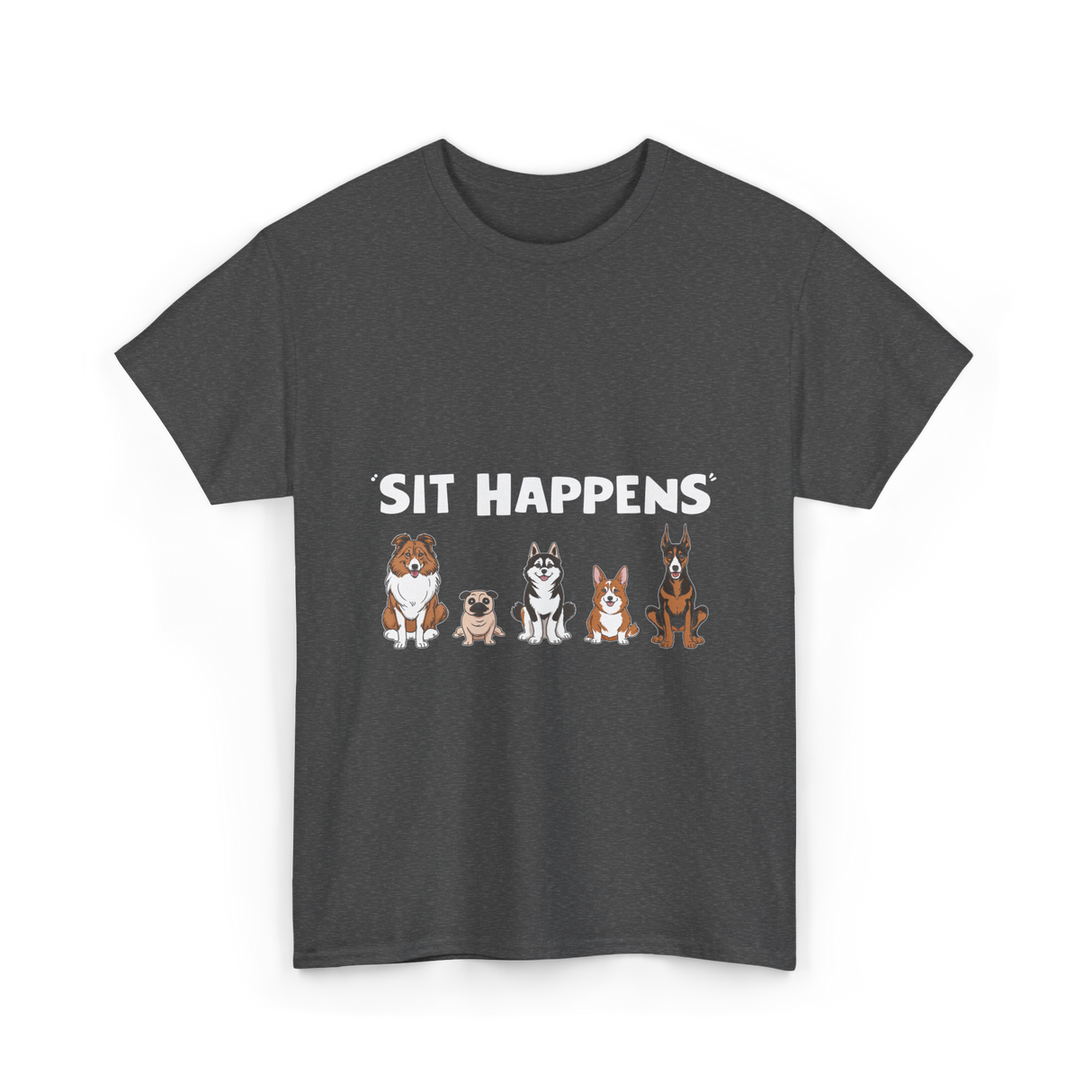 Sit Happens Dogs Canines Dog T-Shirt - Dark Heather