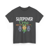 Sleepover Crew Overnight Crew Friends T-Shirt - Dark Heather