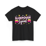 Sleepover Squad Overnight Party T-Shirt - Black