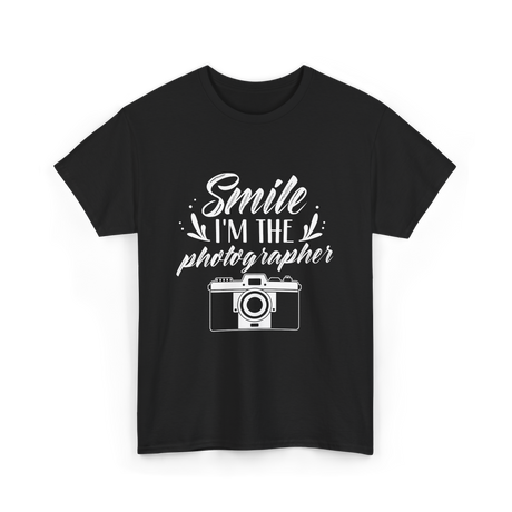 Smile I'm The Photographer Photography T-Shirt - Black