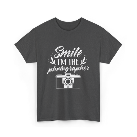 Smile I'm The Photographer Photography T-Shirt - Dark Heather