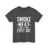 Smoke Meat Every Day Meat T-Shirt - Dark Heather